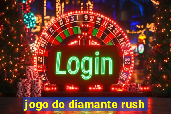 jogo do diamante rush